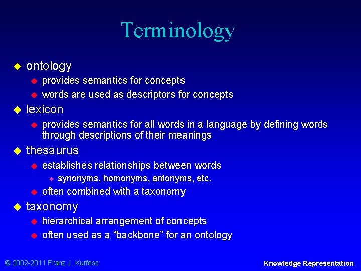 Terminology u ontology u u u lexicon u u provides semantics for concepts words