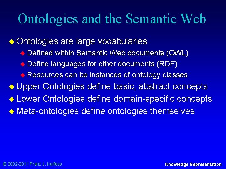 Ontologies and the Semantic Web u Ontologies are large vocabularies u Defined within Semantic