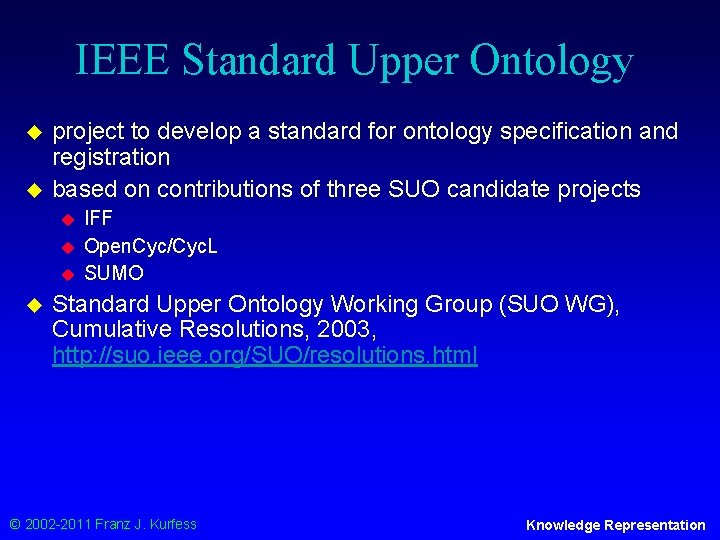 IEEE Standard Upper Ontology u u project to develop a standard for ontology specification