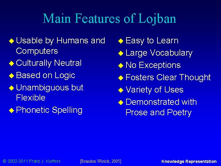 Main Features of Lojban u Usable by Humans and Computers u Culturally Neutral u