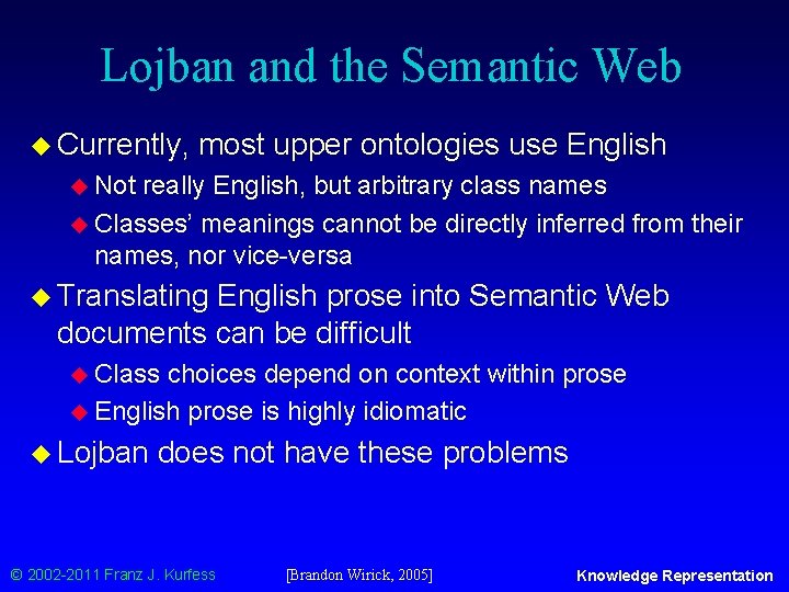 Lojban and the Semantic Web u Currently, most upper ontologies use English u Not