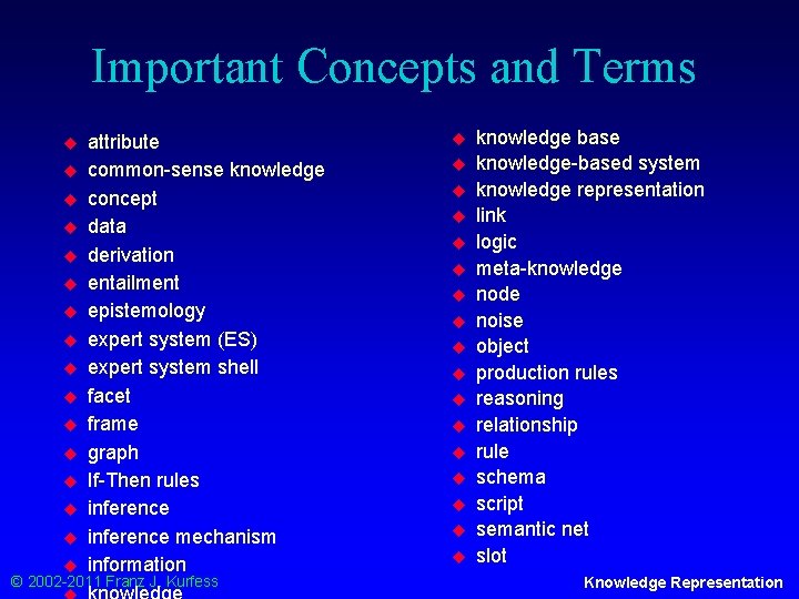 Important Concepts and Terms u u u u attribute common-sense knowledge concept data derivation