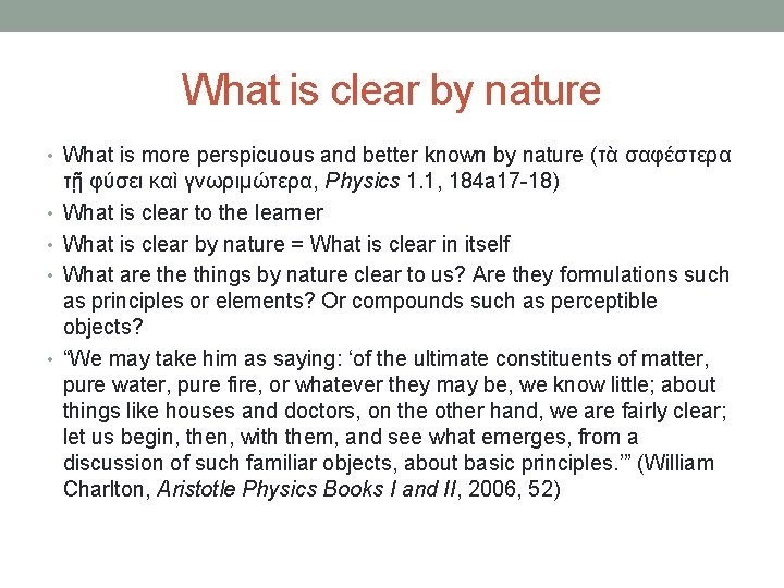 What is clear by nature • What is more perspicuous and better known by