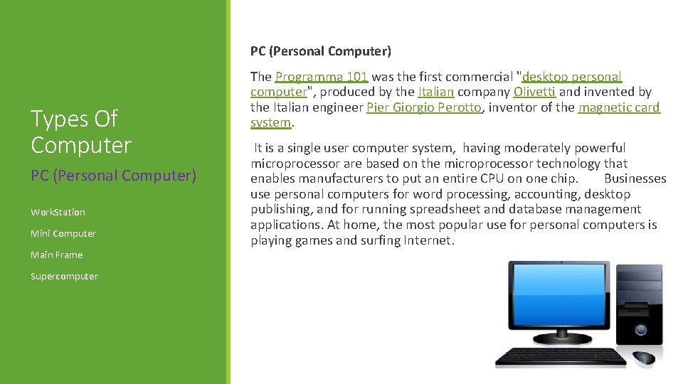 PC (Personal Computer) Types Of Computer PC (Personal Computer) Work. Station Mini Computer Main
