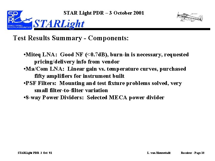 STAR Light PDR – 3 October 2001 STARLight Test Results Summary - Components: •