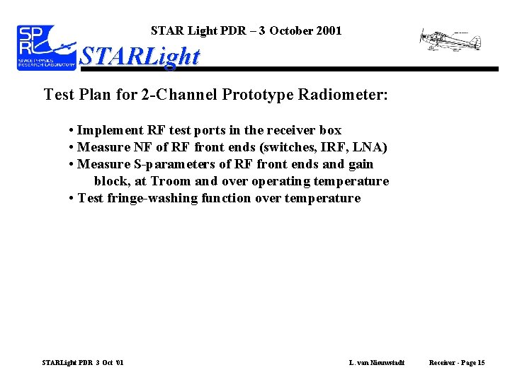 STAR Light PDR – 3 October 2001 STARLight Test Plan for 2 -Channel Prototype