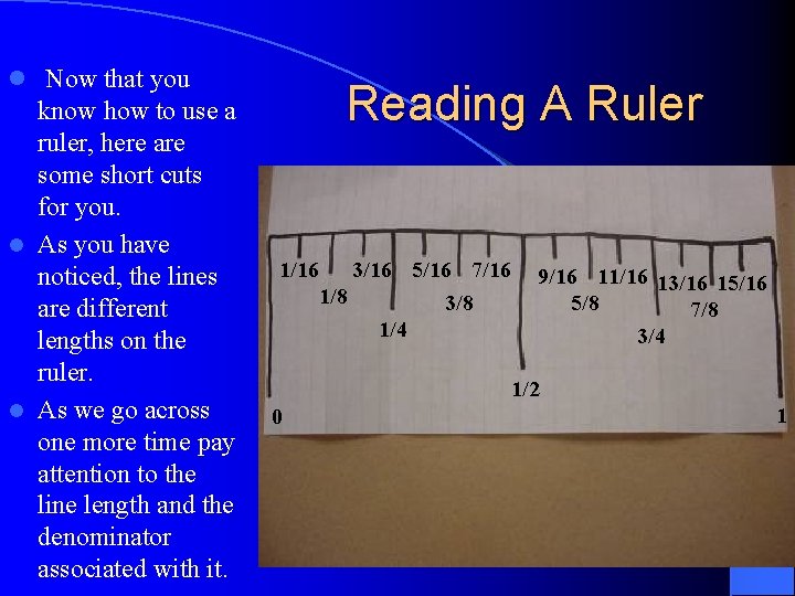 l Now that you know how to use a ruler, here are some short