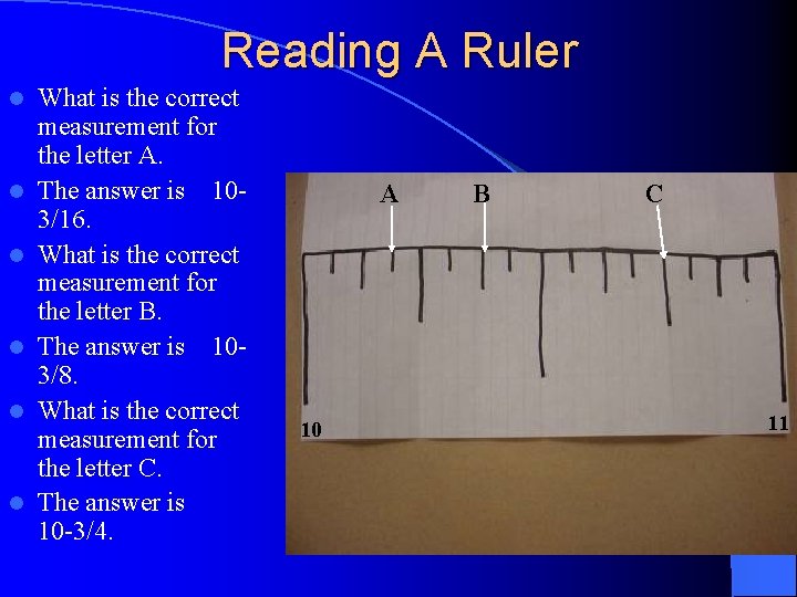 Reading A Ruler l l l What is the correct measurement for the letter
