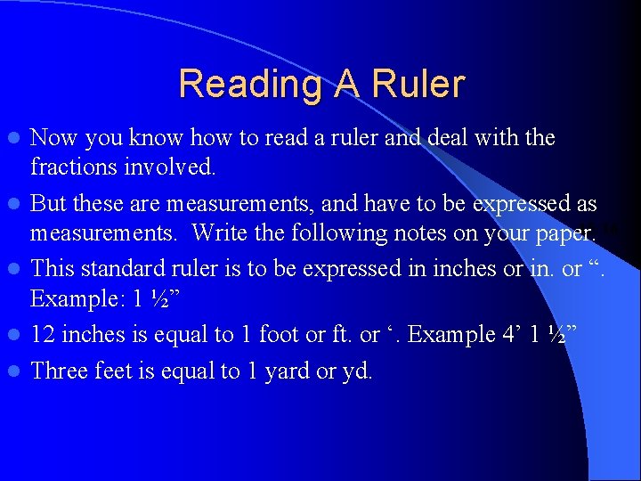 Reading A Ruler l l l Now you know how to read a ruler