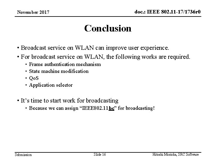 doc. : IEEE 802. 11 -17/1736 r 0 November 2017 Conclusion • Broadcast service