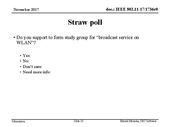 doc. : IEEE 802. 11 -17/1736 r 0 November 2017 Straw poll • Do