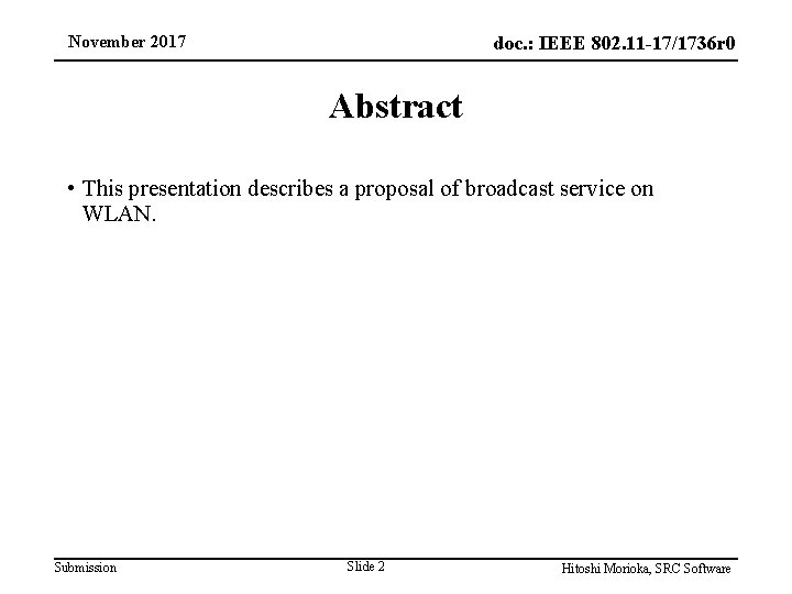 November 2017 doc. : IEEE 802. 11 -17/1736 r 0 Abstract • This presentation