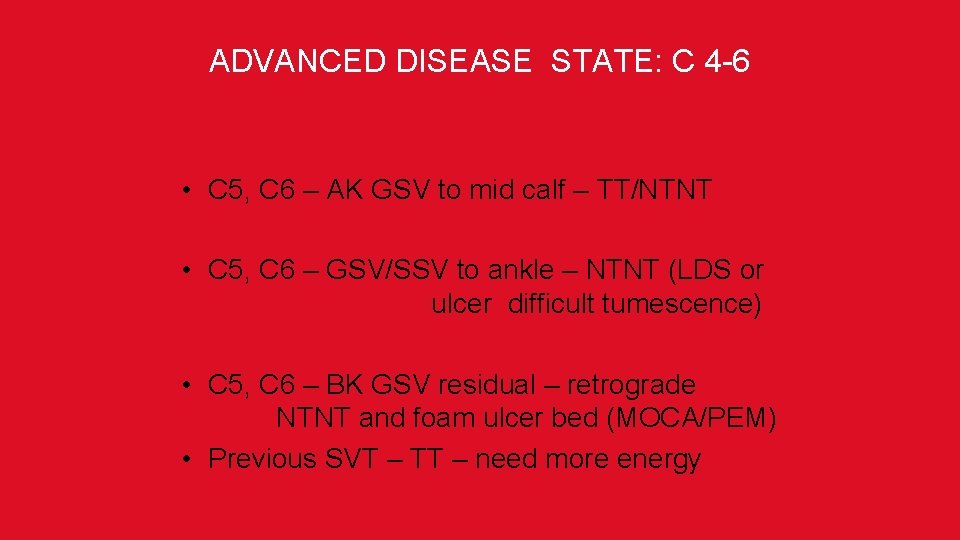 ADVANCED DISEASE STATE: C 4 -6 • C 5, C 6 – AK GSV