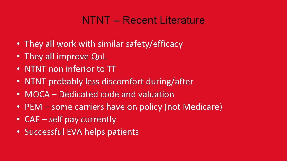 NTNT – Recent Literature • • They all work with similar safety/efficacy They all