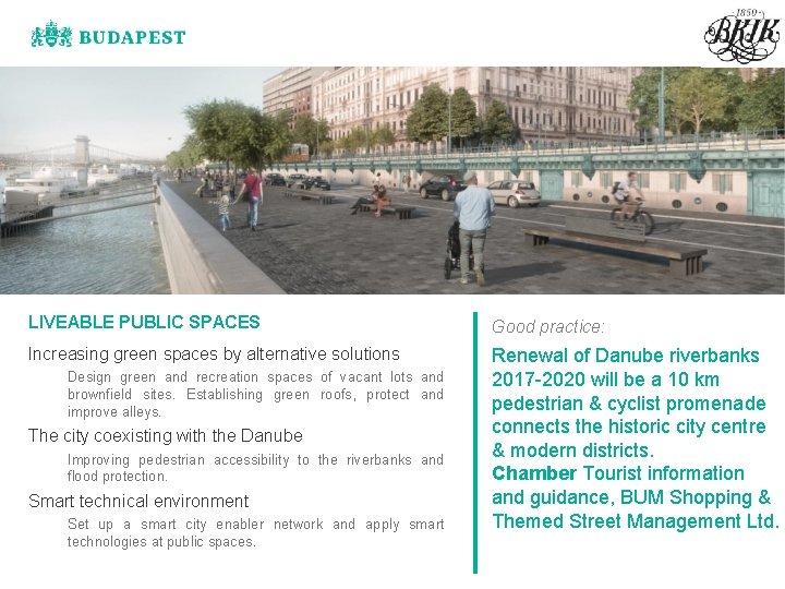 LIVEABLE PUBLIC SPACES Good practice: Increasing green spaces by alternative solutions Renewal of Danube