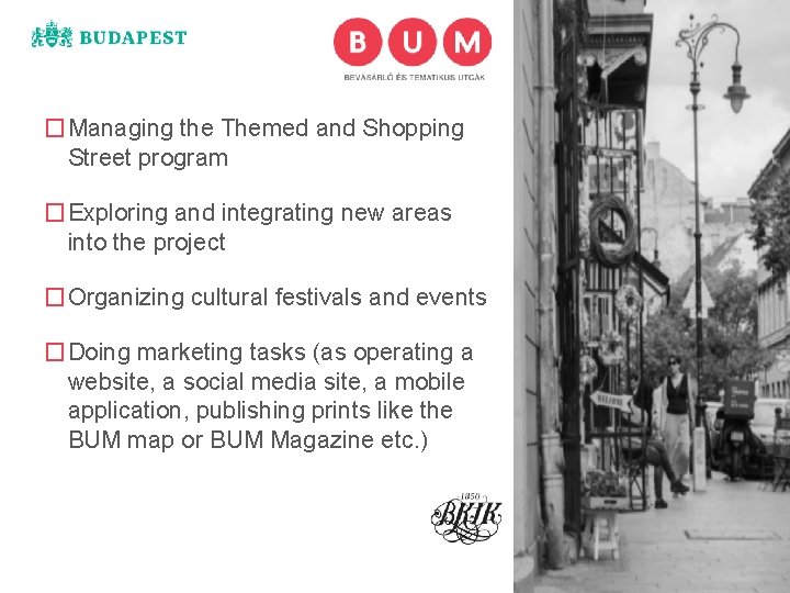 �Managing the Themed and Shopping Street program �Exploring and integrating new areas into the