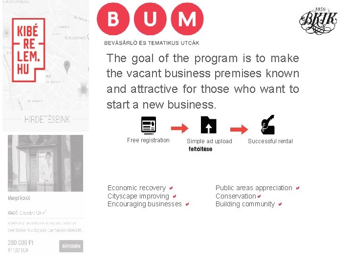 The goal of the program is to make the vacant business premises known and