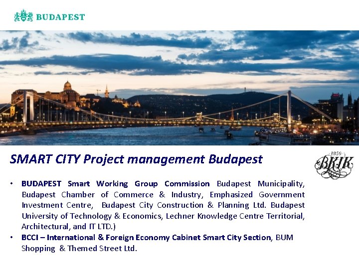 SMART CITY Project management Budapest • BUDAPEST Smart Working Group Commission Budapest Municipality, Budapest