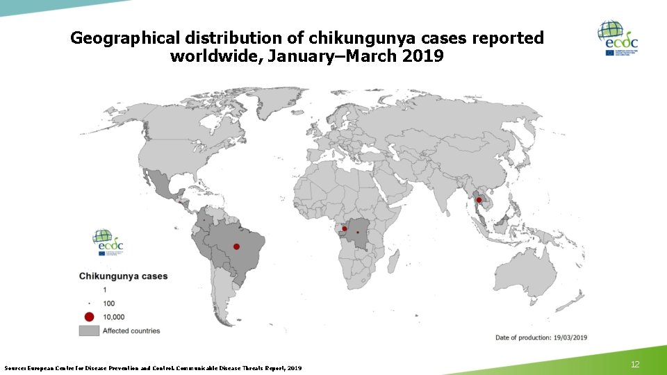 Geographical distribution of chikungunya cases reported worldwide, January–March 2019 Source: European Centre for Disease