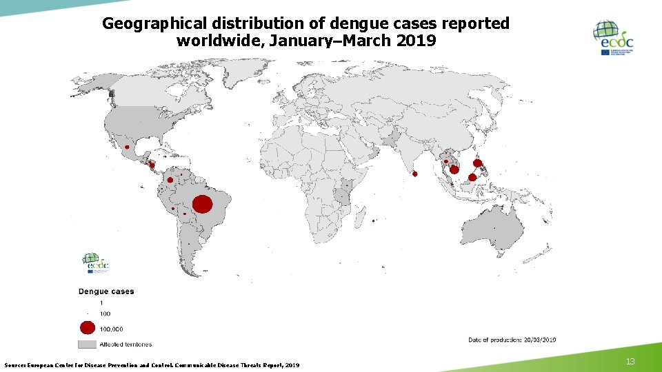Geographical distribution of dengue cases reported worldwide, January–March 2019 Source: European Centre for Disease