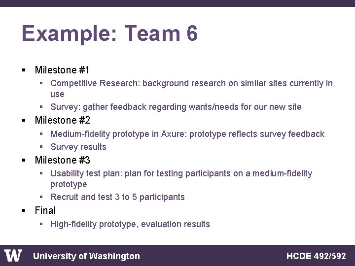 Example: Team 6 § Milestone #1 § Competitive Research: background research on similar sites