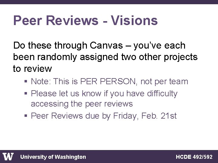 Peer Reviews - Visions Do these through Canvas – you’ve each been randomly assigned