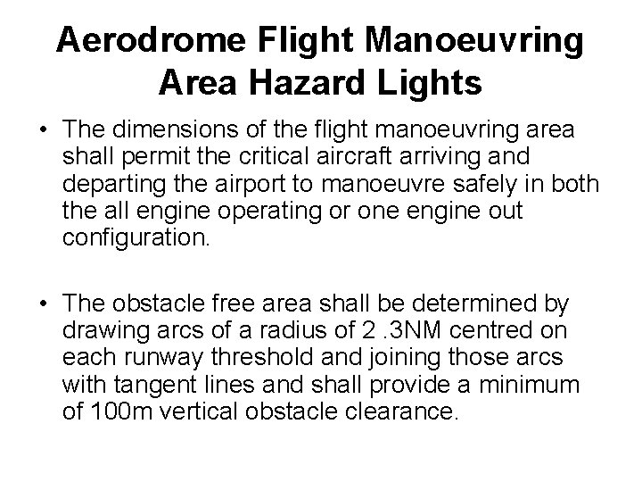 Aerodrome Flight Manoeuvring Area Hazard Lights • The dimensions of the flight manoeuvring area