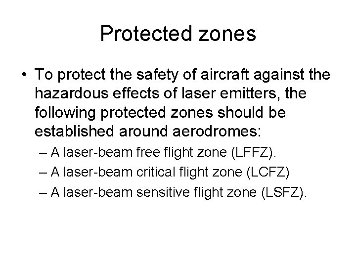 Protected zones • To protect the safety of aircraft against the hazardous effects of