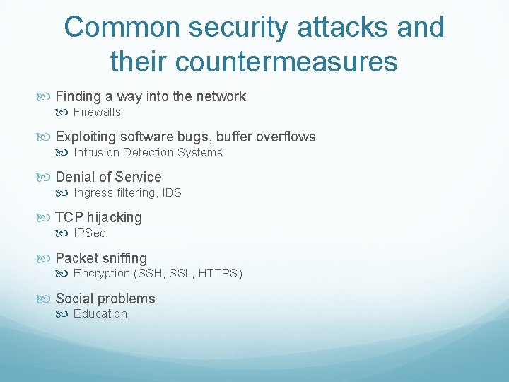 Common security attacks and their countermeasures Finding a way into the network Firewalls Exploiting