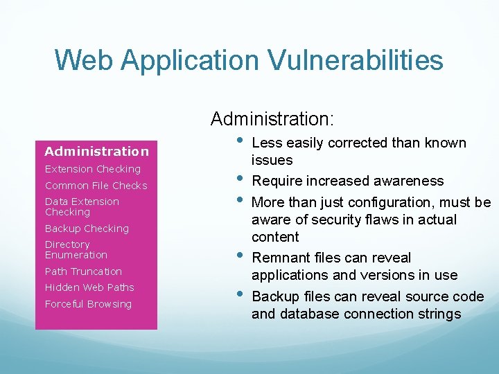 Web Application Vulnerabilities Administration: Administration Extension Checking Common File Checks Data Extension Checking •