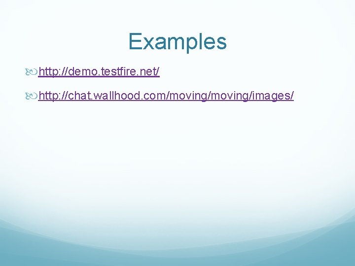 Examples http: //demo. testfire. net/ http: //chat. wallhood. com/moving/images/ 