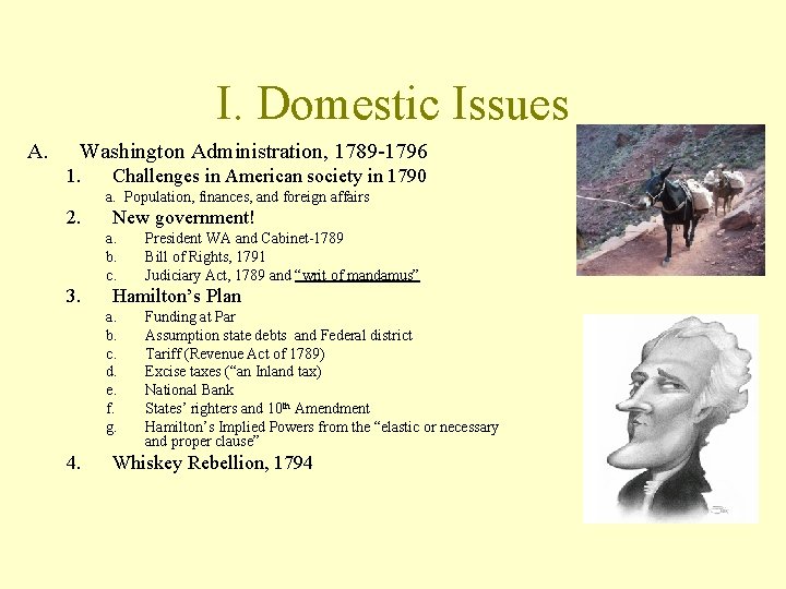 I. Domestic Issues A. Washington Administration, 1789 -1796 1. Challenges in American society in