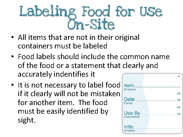  • All items that are not in their original containers must be labeled