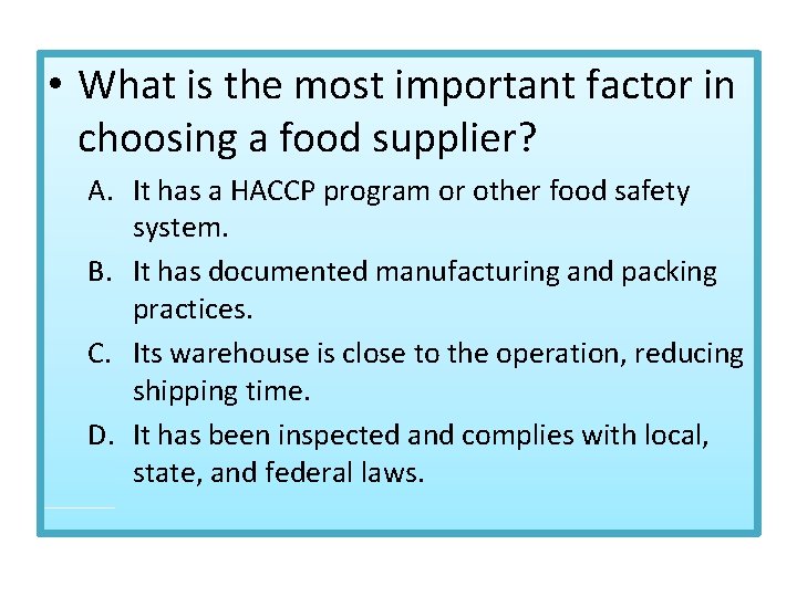  • What is the most important factor in choosing a food supplier? A.
