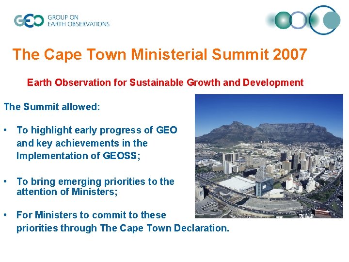The Cape Town Ministerial Summit 2007 Earth Observation for Sustainable Growth and Development The