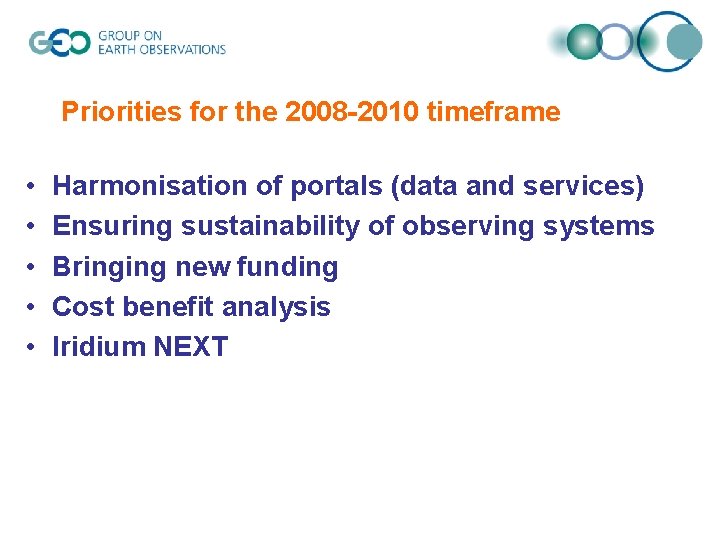 Priorities for the 2008 -2010 timeframe • • • Harmonisation of portals (data and