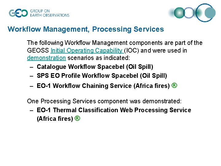 Workflow Management, Processing Services The following Workflow Management components are part of the GEOSS