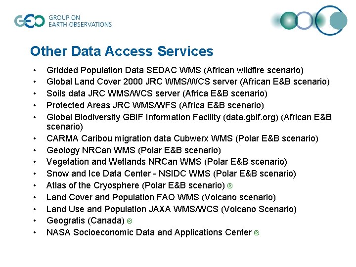 Other Data Access Services • • • • Gridded Population Data SEDAC WMS (African