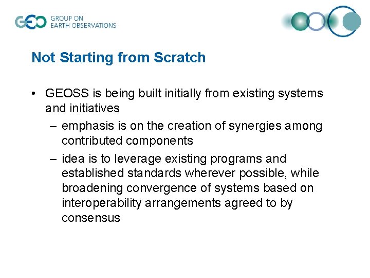 Not Starting from Scratch • GEOSS is being built initially from existing systems and