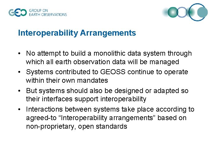 Interoperability Arrangements • No attempt to build a monolithic data system through which all