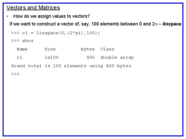 Vectors and Matrices • How do we assign values to vectors? If we want Vectors and Matrices • How do we assign values to vectors? If we want
