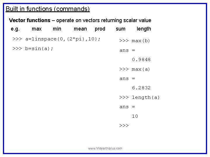 Built in functions (commands) Vector functions – operate on vectors returning scalar value e. Built in functions (commands) Vector functions – operate on vectors returning scalar value e.