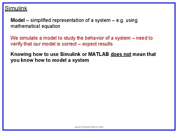 Simulink Model – simplified representation of a system – e. g. using mathematical equation Simulink Model – simplified representation of a system – e. g. using mathematical equation