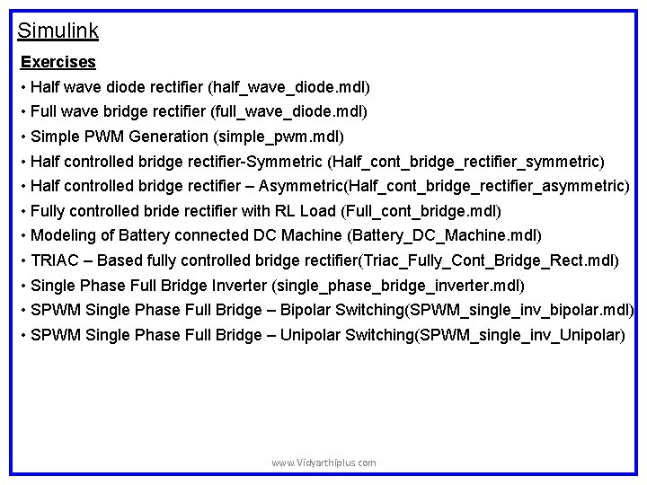 Simulink Exercises • Half wave diode rectifier (half_wave_diode. mdl) • Full wave bridge rectifier Simulink Exercises • Half wave diode rectifier (half_wave_diode. mdl) • Full wave bridge rectifier