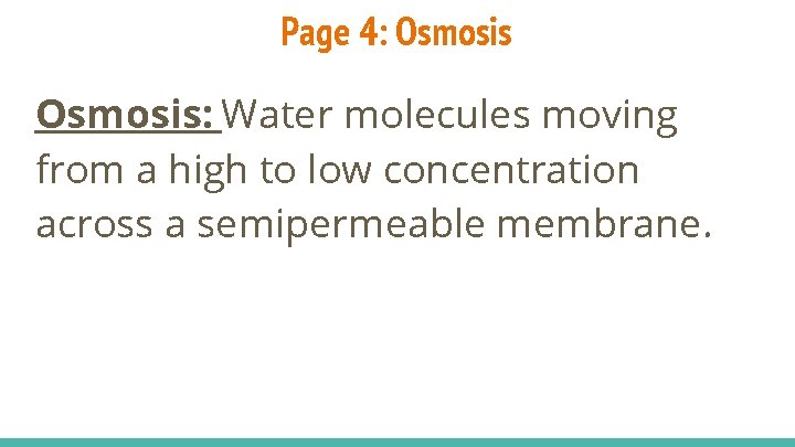 Page 4: Osmosis: Water molecules moving from a high to low concentration across a