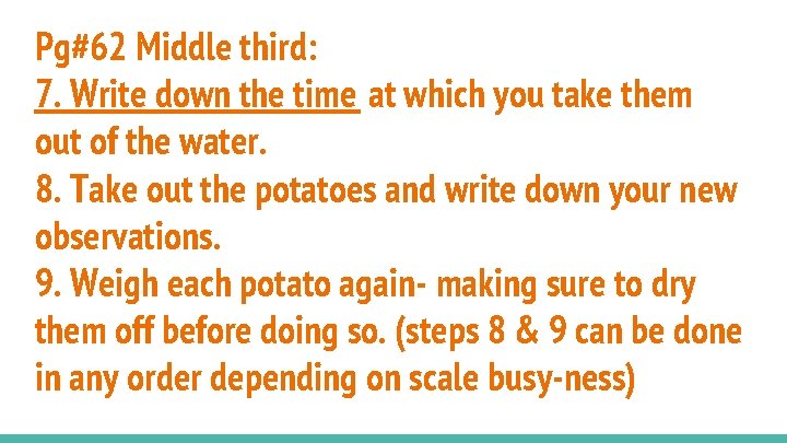 Pg#62 Middle third: 7. Write down the time at which you take them out