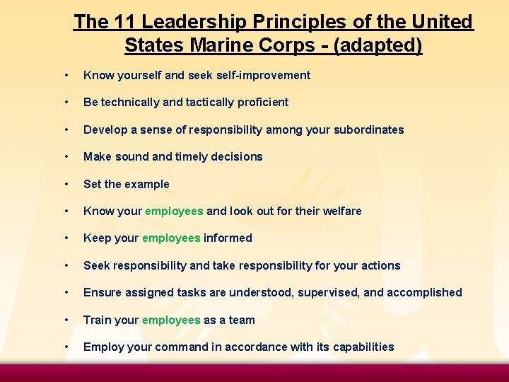 The 11 Leadership Principles of the United States Marine Corps - (adapted) • Know