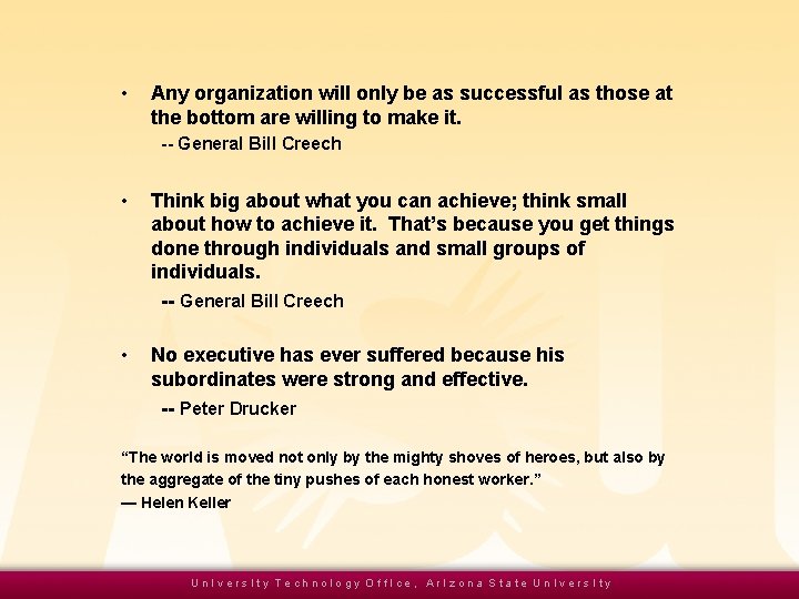  • Any organization will only be as successful as those at the bottom