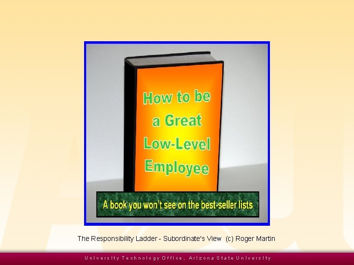 The Responsibility Ladder - Subordinate's View (c) Roger Martin Un. Ivers. Ity Technology Off.