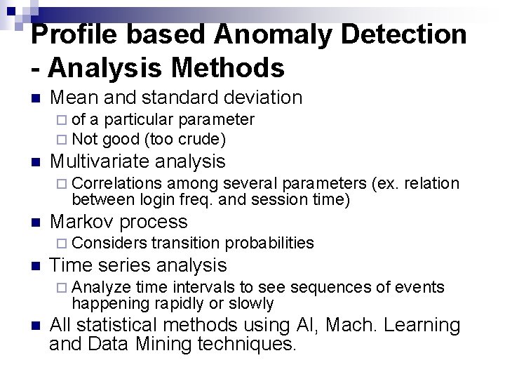 Profile based Anomaly Detection - Analysis Methods n Mean and standard deviation ¨ of